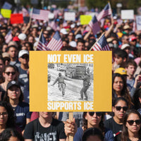 Not Even Ice Supports Ice Protest Sign Viral Political Ice Slipping Captured Meme Against Ice