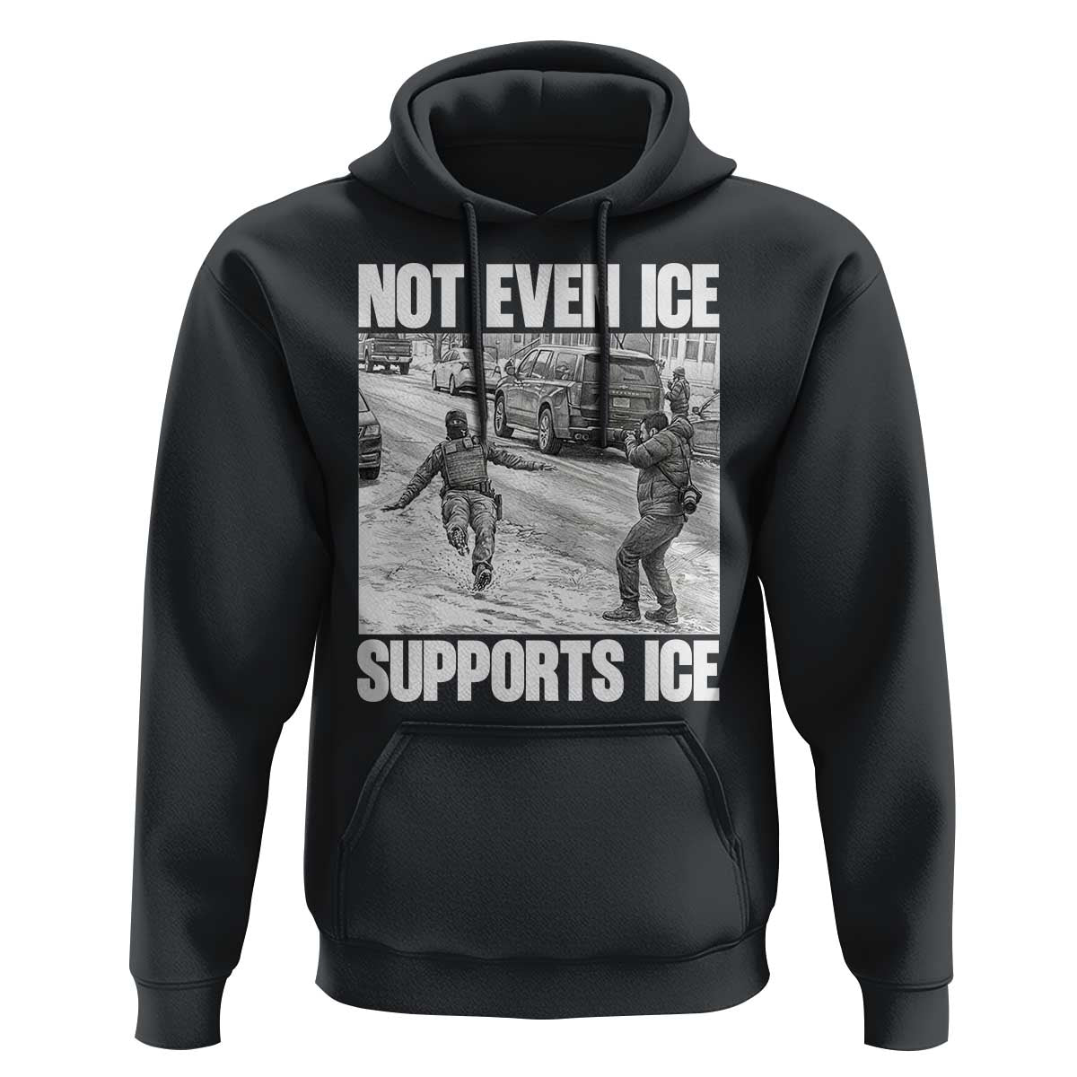 Not Even Ice Supports Ice Hoodie Viral Political Ice Slipping Captured Meme Against Ice
