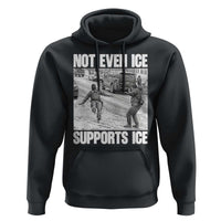 Not Even Ice Supports Ice Hoodie Viral Political Ice Slipping Captured Meme Against Ice