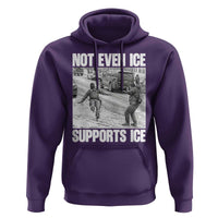Not Even Ice Supports Ice Hoodie Viral Political Ice Slipping Captured Meme Against Ice