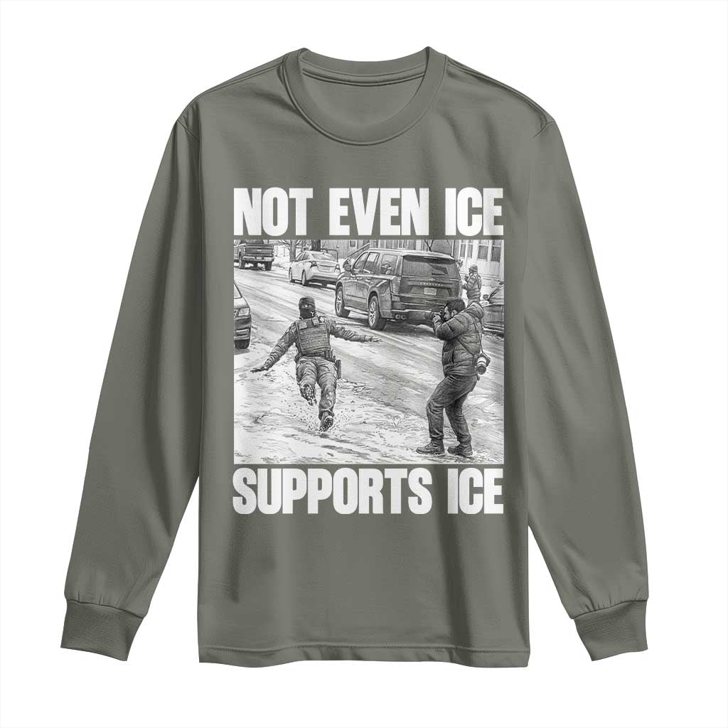 Not Even Ice Supports Ice Long Sleeve Shirt Viral Political Ice Slipping Captured Meme Against Ice