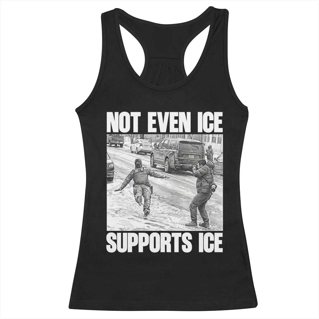 Not Even Ice Supports Ice Racerback Tank Top Viral Political Ice Slipping Captured Meme Against Ice