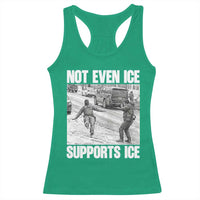 Not Even Ice Supports Ice Racerback Tank Top Viral Political Ice Slipping Captured Meme Against Ice