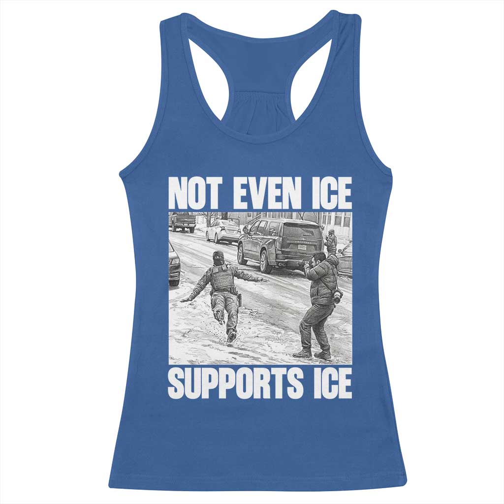Not Even Ice Supports Ice Racerback Tank Top Viral Political Ice Slipping Captured Meme Against Ice