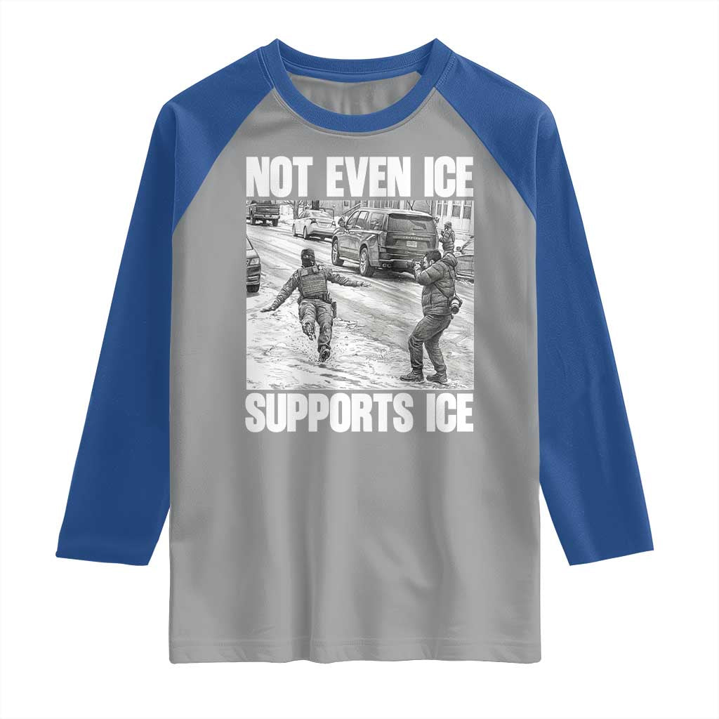 Not Even Ice Supports Ice Raglan Shirt Viral Political Ice Slipping Captured Meme Against Ice
