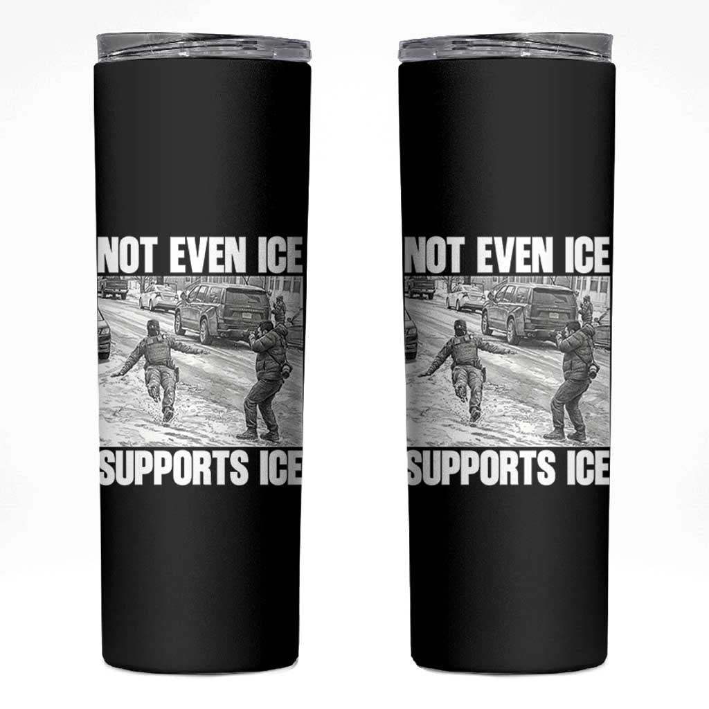 Not Even Ice Supports Ice Skinny Tumbler Viral Political Ice Slipping Captured Meme Against Ice