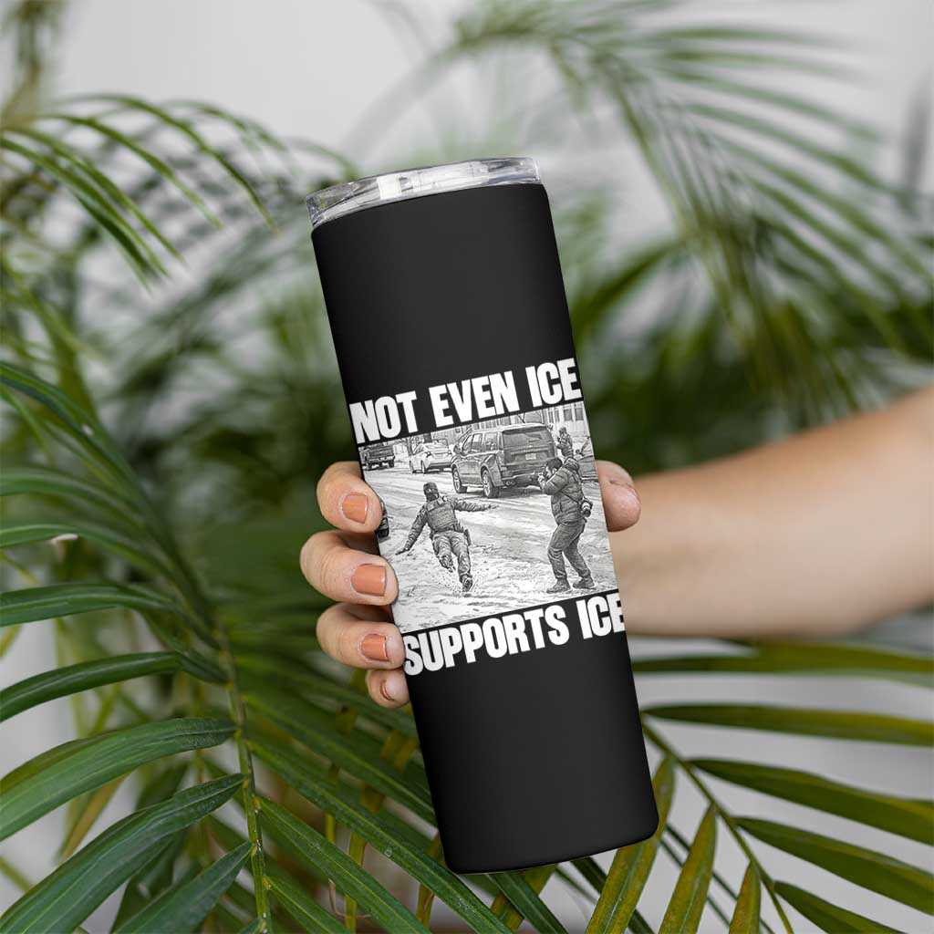 Not Even Ice Supports Ice Skinny Tumbler Viral Political Ice Slipping Captured Meme Against Ice