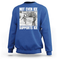 Not Even Ice Supports Ice Sweatshirt Viral Political Ice Slipping Captured Meme Against Ice
