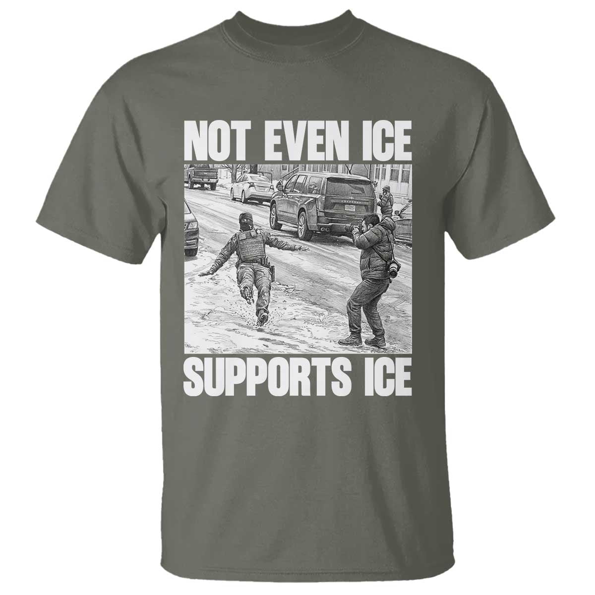 Not Even Ice Supports Ice T Shirt Viral Political Ice Slipping Captured Meme Against Ice