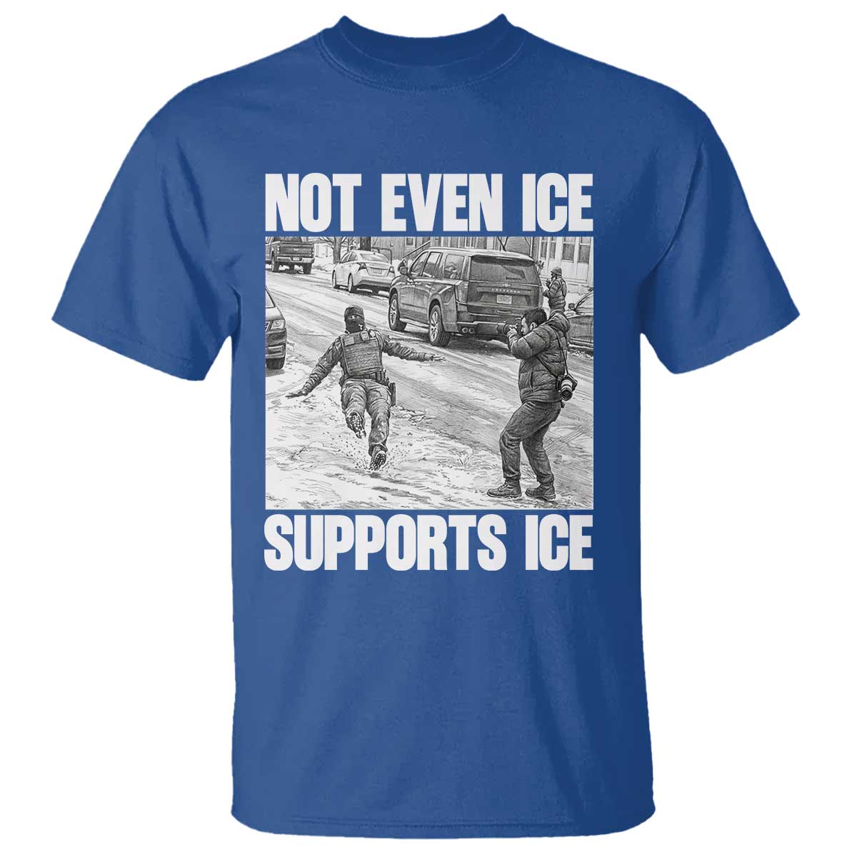 Not Even Ice Supports Ice T Shirt Viral Political Ice Slipping Captured Meme Against Ice