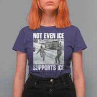Not Even Ice Supports Ice T Shirt For Women Viral Political Ice Slipping Captured Meme Against Ice