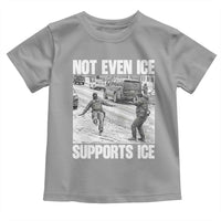 Not Even Ice Supports Ice Toddler T Shirt Viral Political Ice Slipping Captured Meme Against Ice