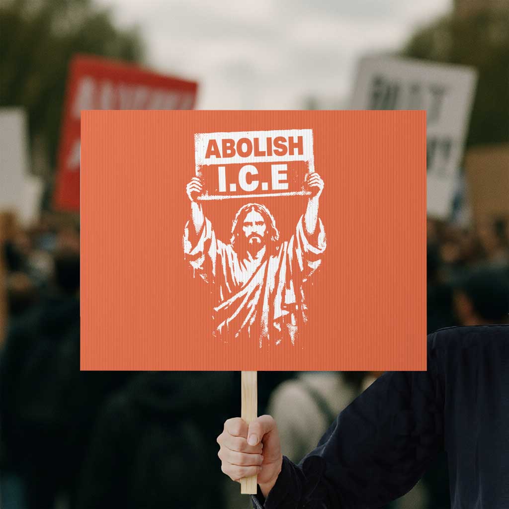 Jesus Abolish Ice Protest Protest Sign Religious Faith Justice and Freedom Resistance