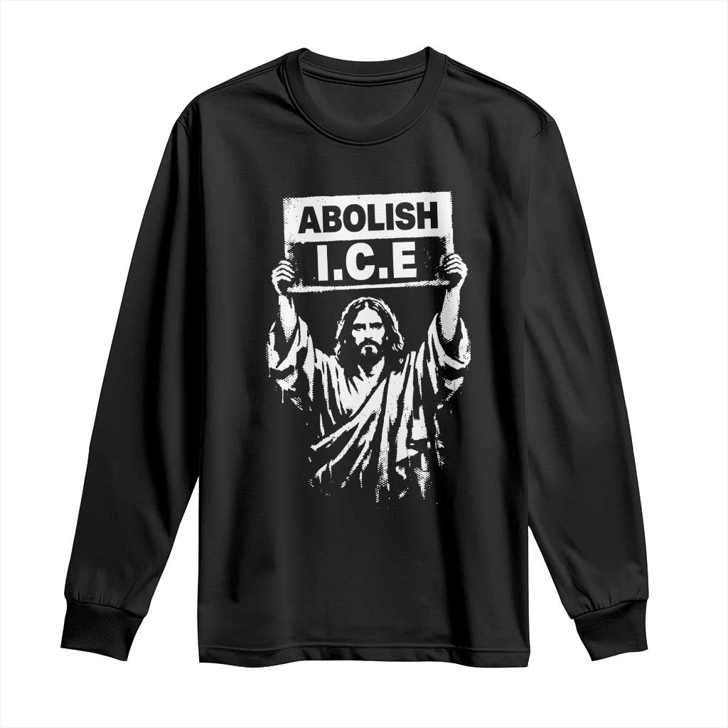 Jesus Abolish Ice Protest Long Sleeve Shirt Religious Faith Justice and Freedom Resistance
