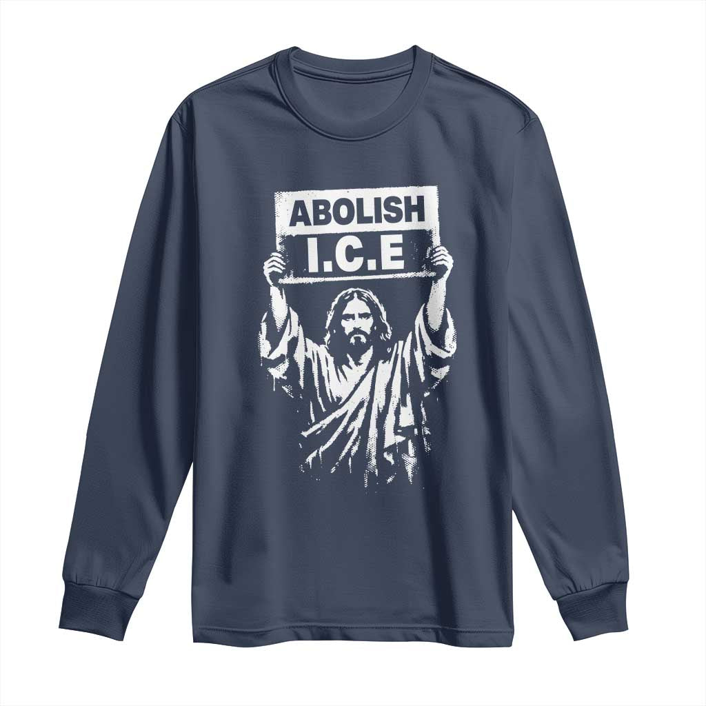 Jesus Abolish Ice Protest Long Sleeve Shirt Religious Faith Justice and Freedom Resistance