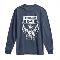 Jesus Abolish Ice Protest Long Sleeve Shirt Religious Faith Justice and Freedom Resistance
