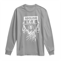 Jesus Abolish Ice Protest Long Sleeve Shirt Religious Faith Justice and Freedom Resistance