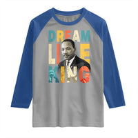 Dream Like King Inspirational MLK Graphic Raglan Shirt Civil Rights Legacy Tribute