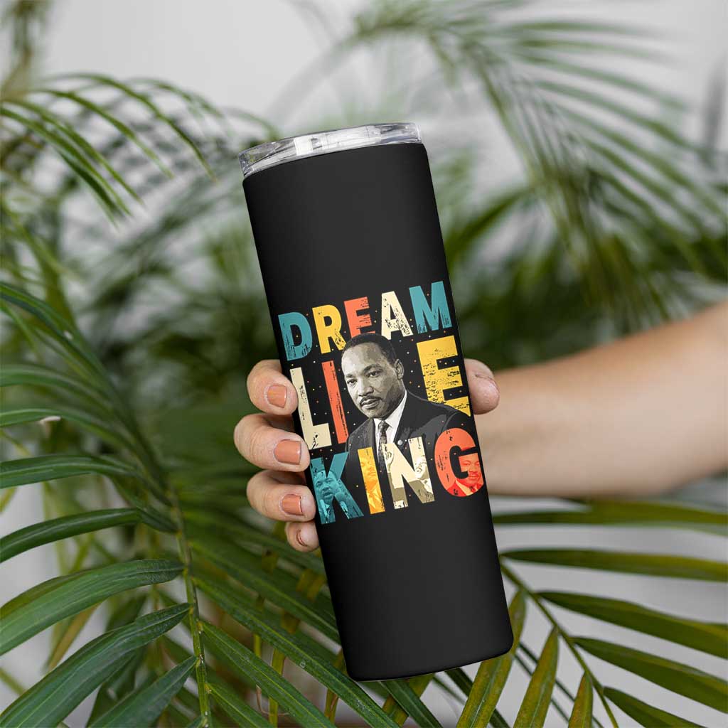 Dream Like King Inspirational MLK Graphic Skinny Tumbler Civil Rights Legacy Tribute