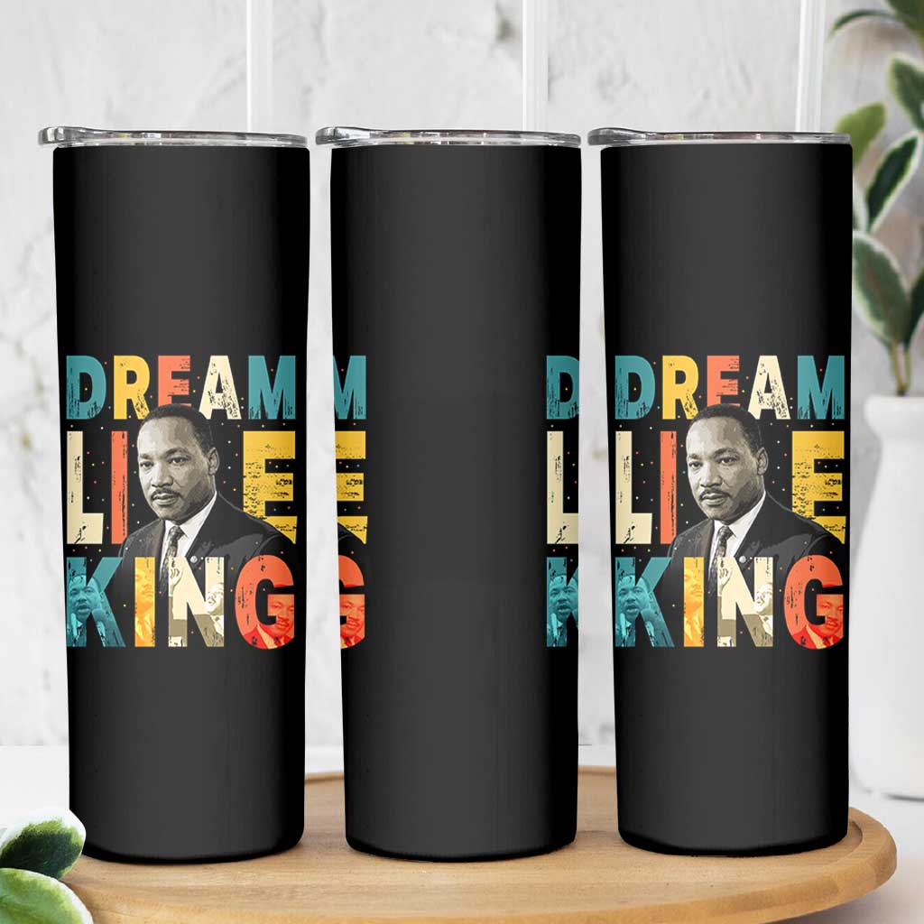 Dream Like King Inspirational MLK Graphic Skinny Tumbler Civil Rights Legacy Tribute