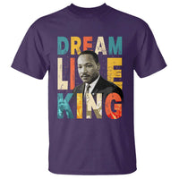 Dream Like King Inspirational MLK Graphic T Shirt Civil Rights Legacy Tribute