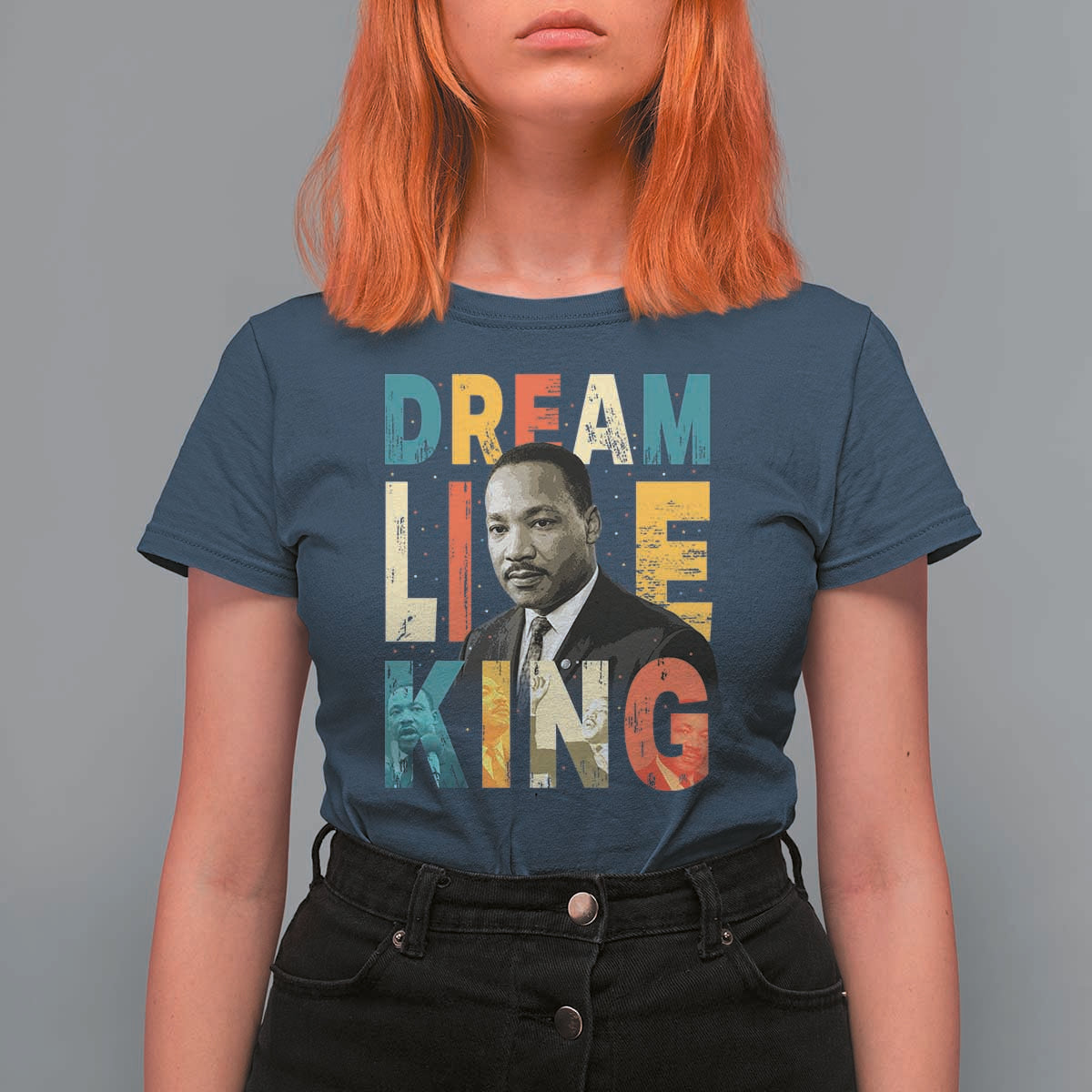 Dream Like King Inspirational MLK Graphic T Shirt For Women Civil Rights Legacy Tribute
