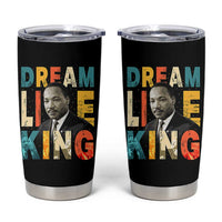 Dream Like King Inspirational MLK Graphic Tumbler Cup Civil Rights Legacy Tribute