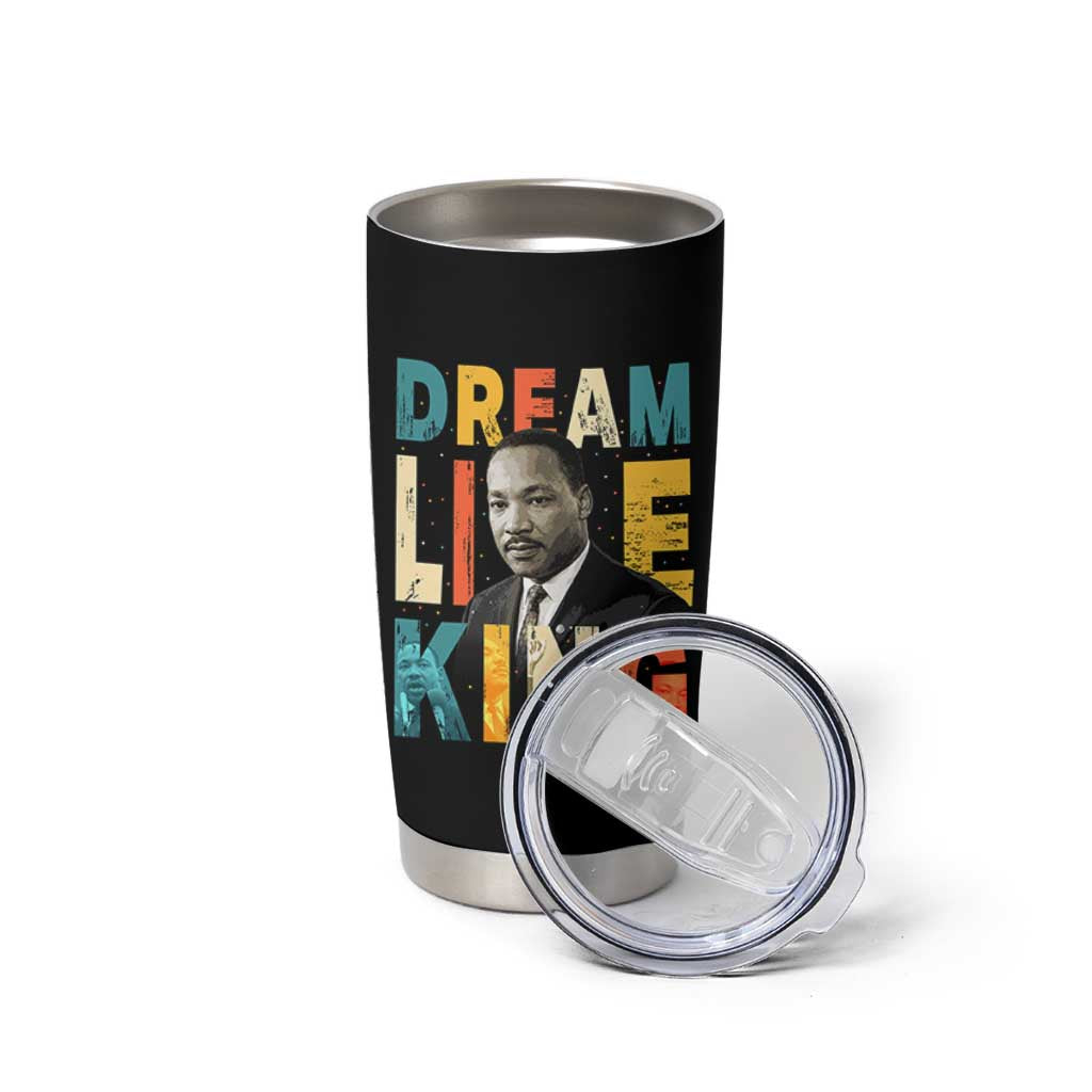 Dream Like King Inspirational MLK Graphic Tumbler Cup Civil Rights Legacy Tribute