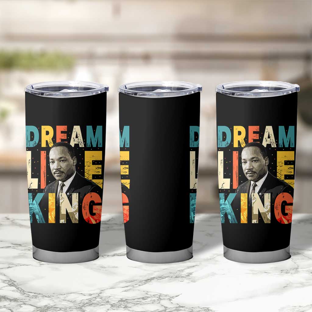 Dream Like King Inspirational MLK Graphic Tumbler Cup Civil Rights Legacy Tribute