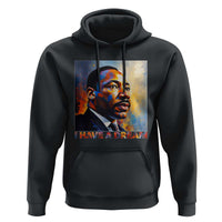 I Have A Dream Inspirational MLK Quotes Hoodie Equality and Justice Martin Luther King Tribute