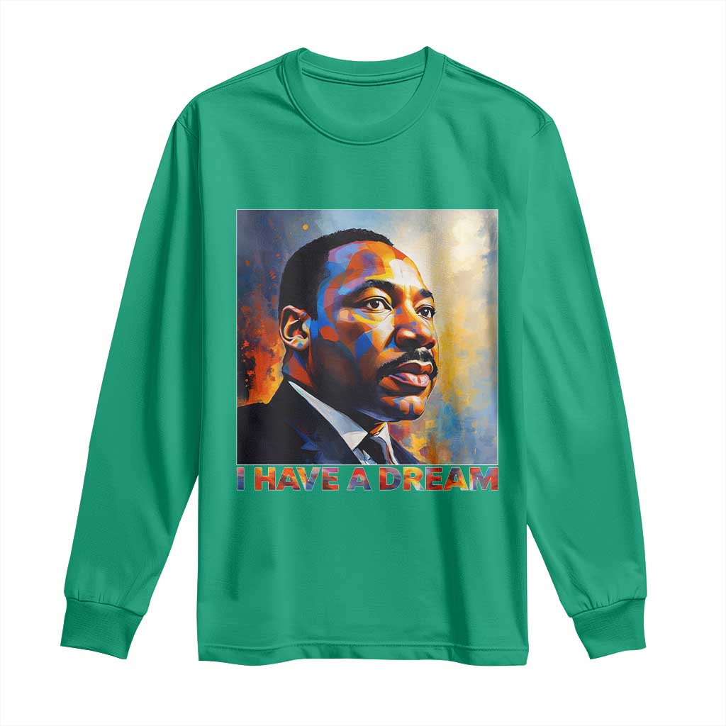 I Have A Dream Inspirational MLK Quotes Long Sleeve Shirt Equality and Justice Martin Luther King Tribute