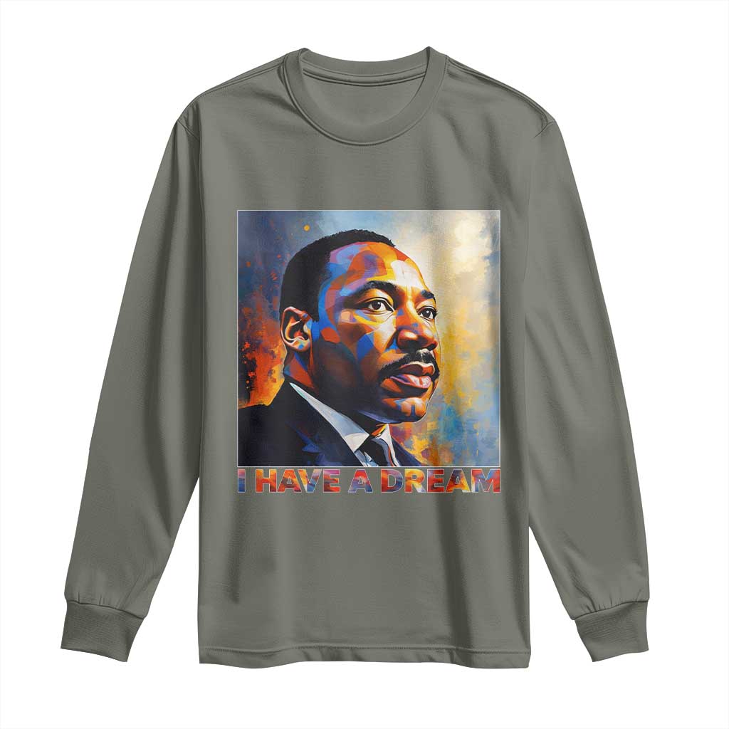 I Have A Dream Inspirational MLK Quotes Long Sleeve Shirt Equality and Justice Martin Luther King Tribute