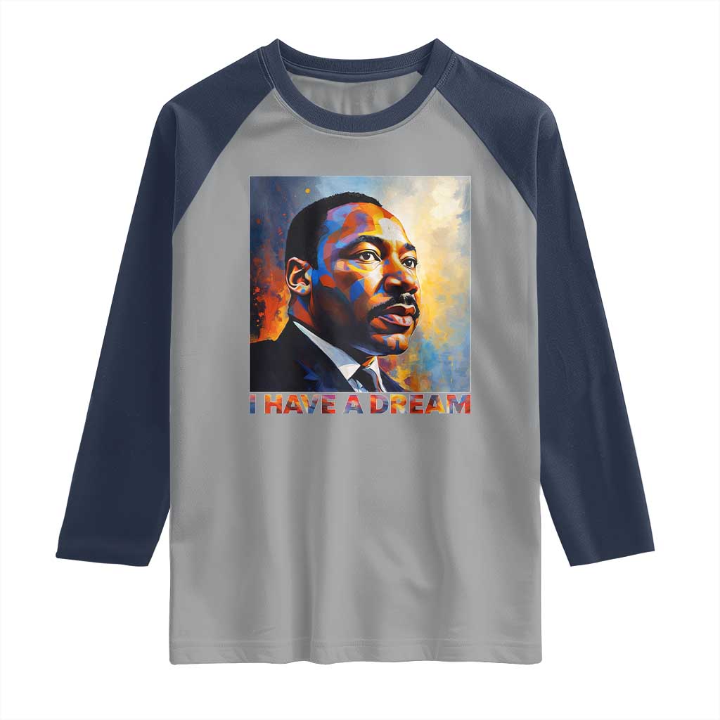 I Have A Dream Inspirational MLK Quotes Raglan Shirt Equality and Justice Martin Luther King Tribute