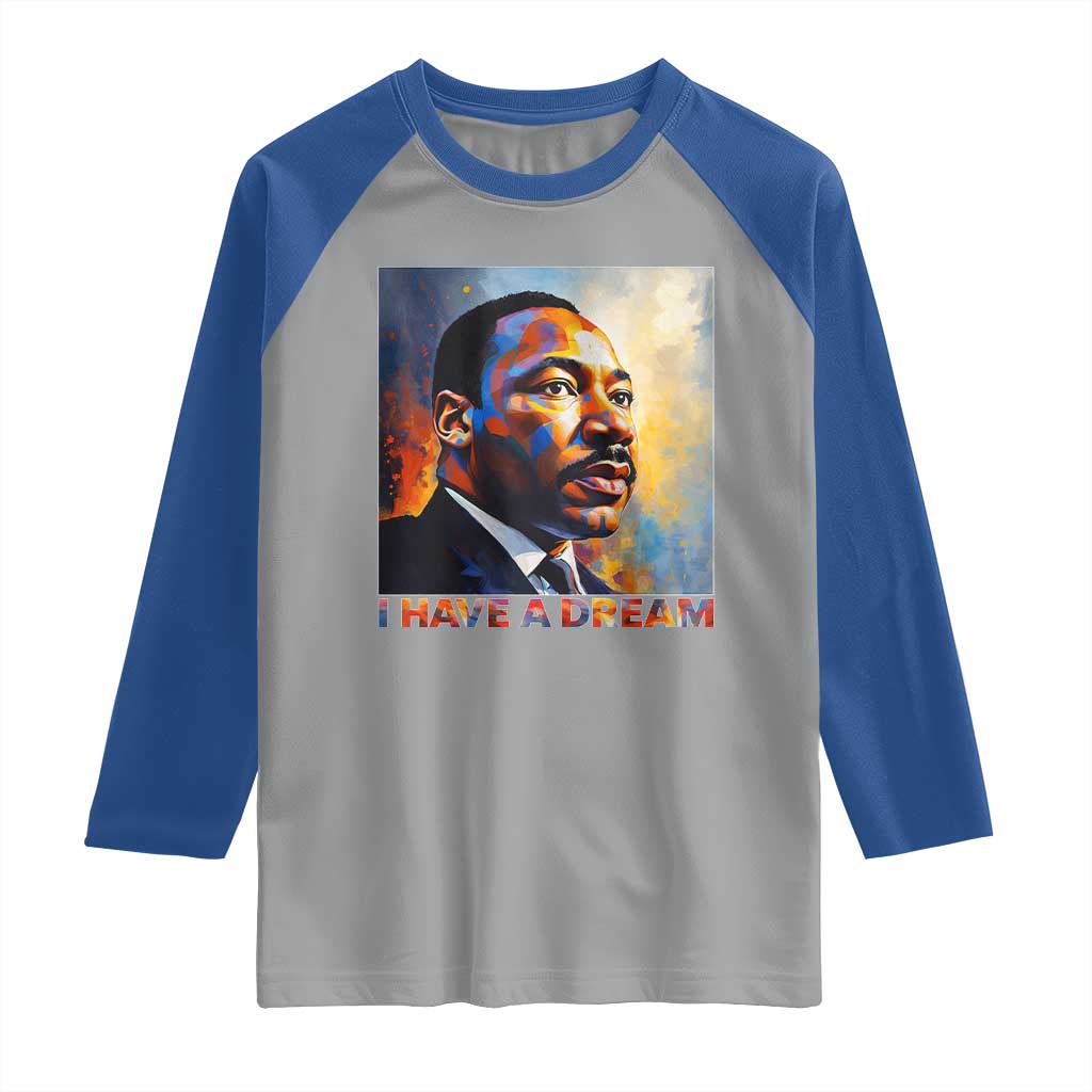 I Have A Dream Inspirational MLK Quotes Raglan Shirt Equality and Justice Martin Luther King Tribute
