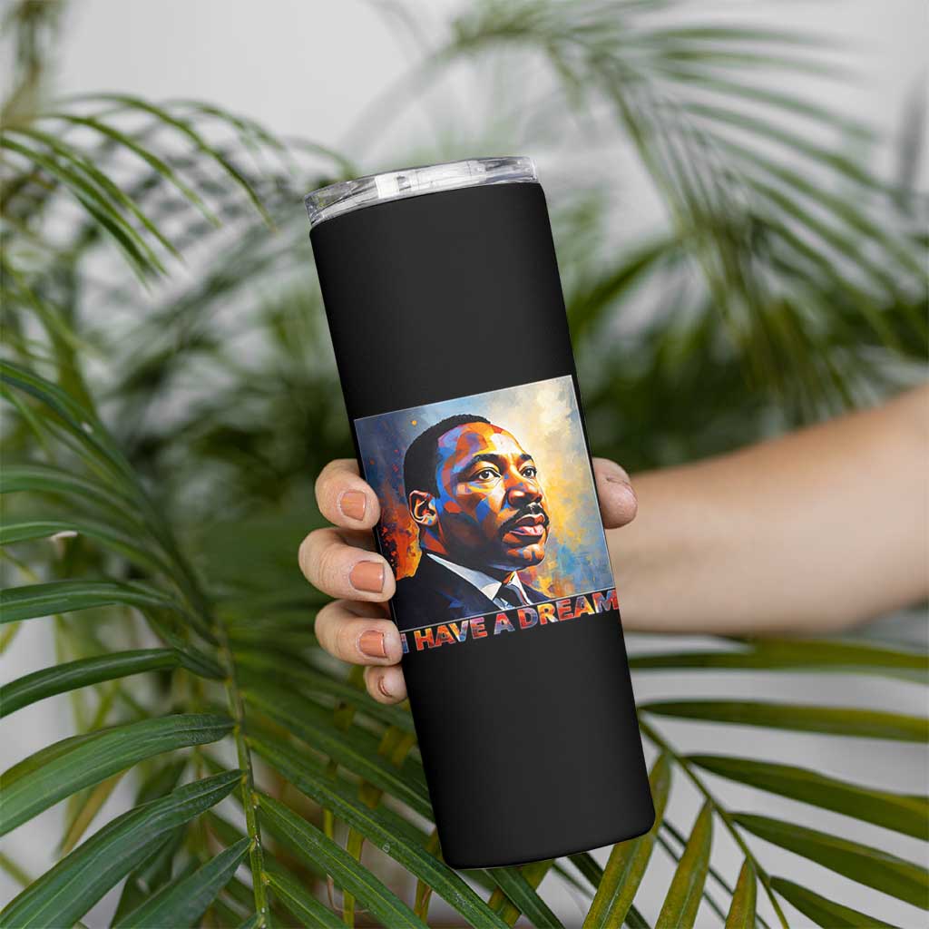 I Have A Dream Inspirational MLK Quotes Skinny Tumbler Equality and Justice Martin Luther King Tribute