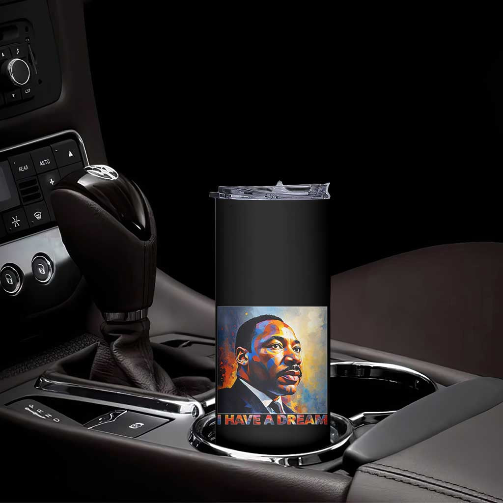 I Have A Dream Inspirational MLK Quotes Skinny Tumbler Equality and Justice Martin Luther King Tribute