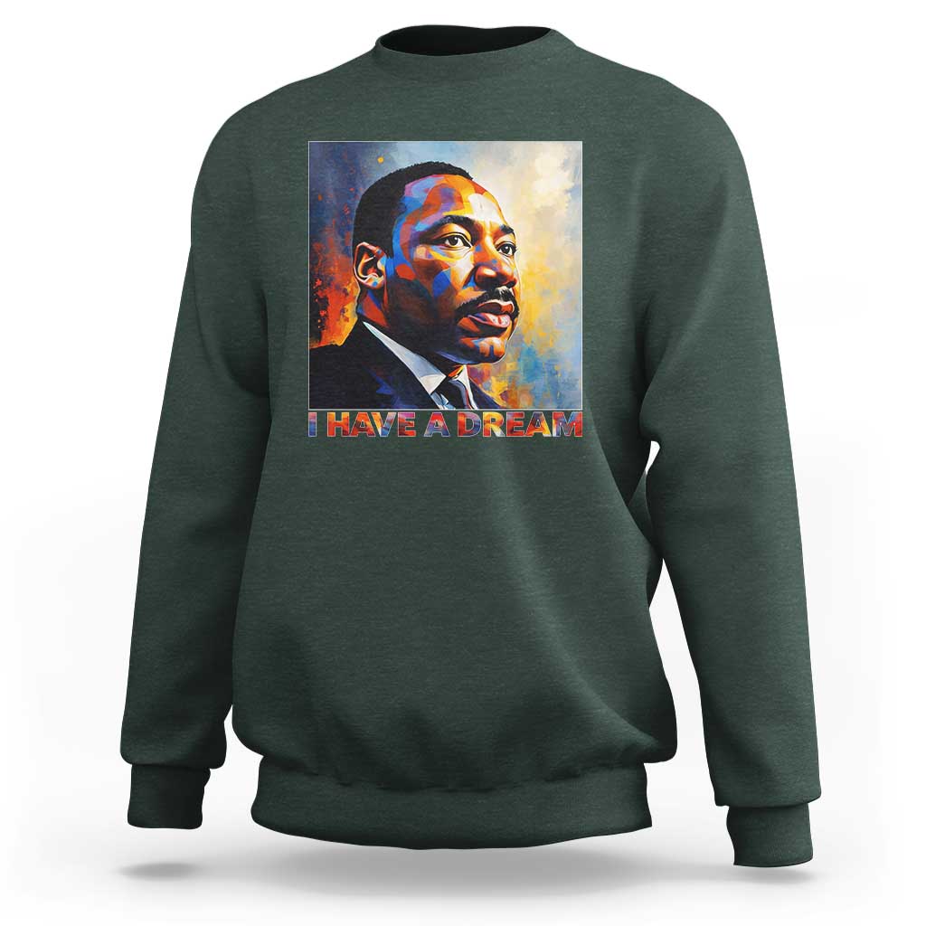 I Have A Dream Inspirational MLK Quotes Sweatshirt Equality and Justice Martin Luther King Tribute