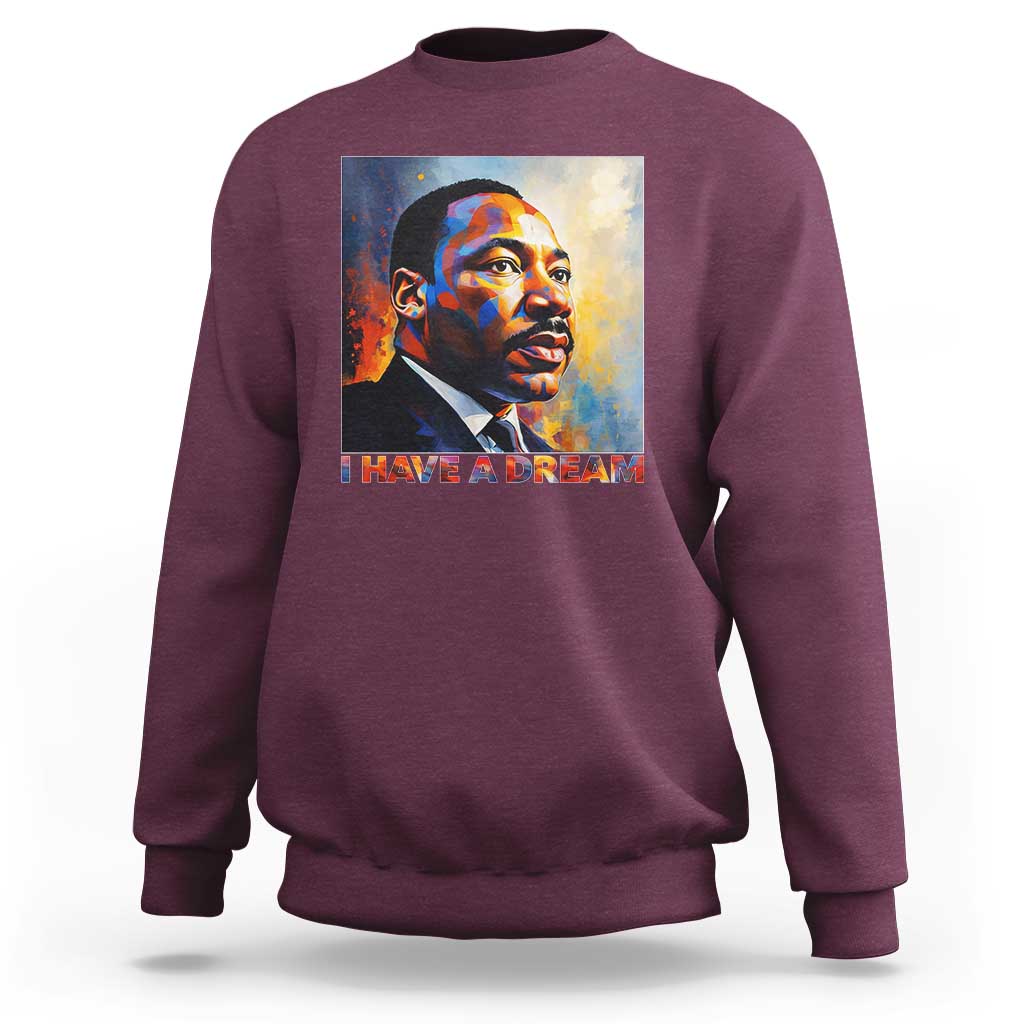I Have A Dream Inspirational MLK Quotes Sweatshirt Equality and Justice Martin Luther King Tribute