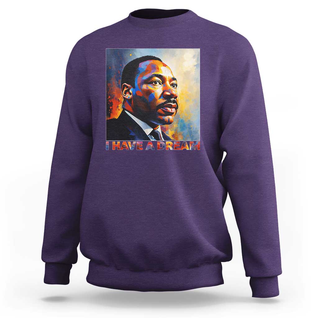 I Have A Dream Inspirational MLK Quotes Sweatshirt Equality and Justice Martin Luther King Tribute