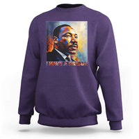 I Have A Dream Inspirational MLK Quotes Sweatshirt Equality and Justice Martin Luther King Tribute