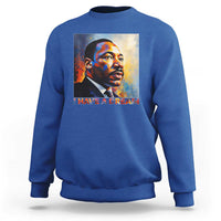 I Have A Dream Inspirational MLK Quotes Sweatshirt Equality and Justice Martin Luther King Tribute