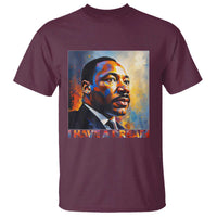 I Have A Dream Inspirational MLK Quotes T Shirt Equality and Justice Martin Luther King Tribute
