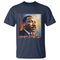 I Have A Dream Inspirational MLK Quotes T Shirt Equality and Justice Martin Luther King Tribute
