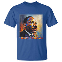 I Have A Dream Inspirational MLK Quotes T Shirt Equality and Justice Martin Luther King Tribute