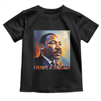 I Have A Dream Inspirational MLK Quotes Toddler T Shirt Equality and Justice Martin Luther King Tribute