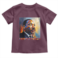 I Have A Dream Inspirational MLK Quotes Toddler T Shirt Equality and Justice Martin Luther King Tribute
