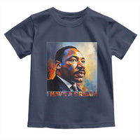 I Have A Dream Inspirational MLK Quotes Toddler T Shirt Equality and Justice Martin Luther King Tribute