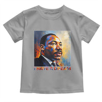 I Have A Dream Inspirational MLK Quotes Toddler T Shirt Equality and Justice Martin Luther King Tribute