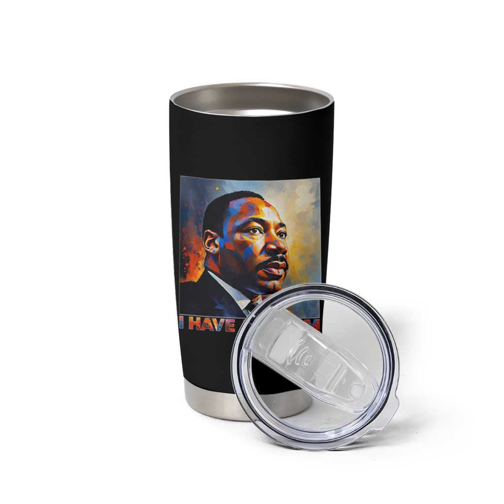 I Have A Dream Inspirational MLK Quotes Tumbler Cup Equality and Justice Martin Luther King Tribute