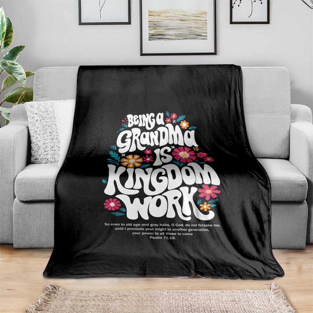 Floral Scripture for Grandmother Throw Blanket Being a Grandma is Kingdom Work Christian Faith Inpired